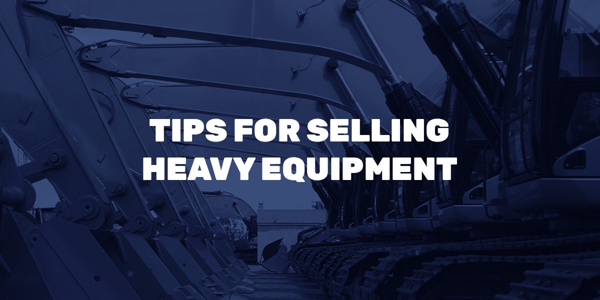 Tips For Selling Heavy Equipment
