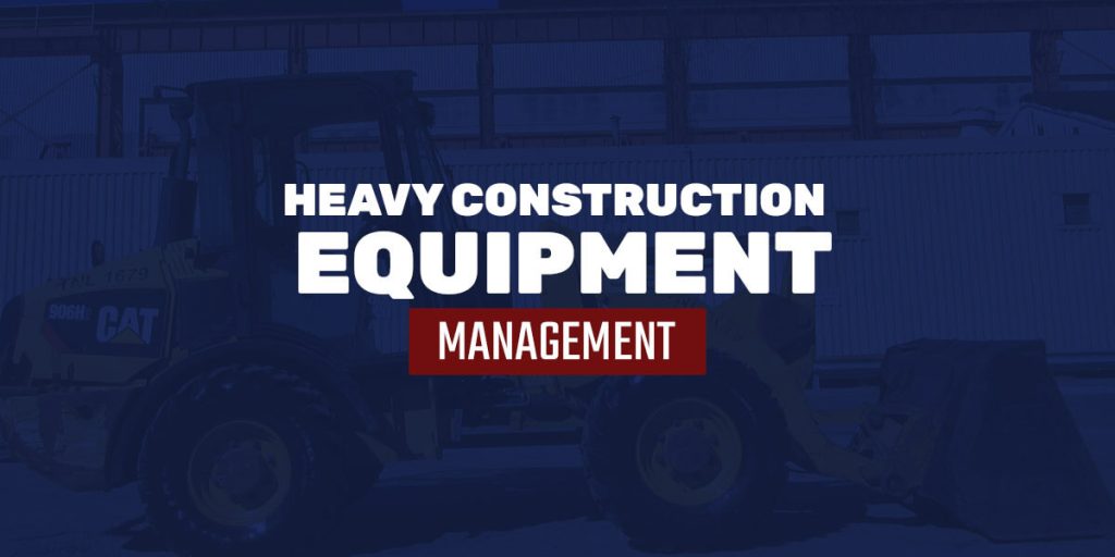 Heavy Construction Equipment Management