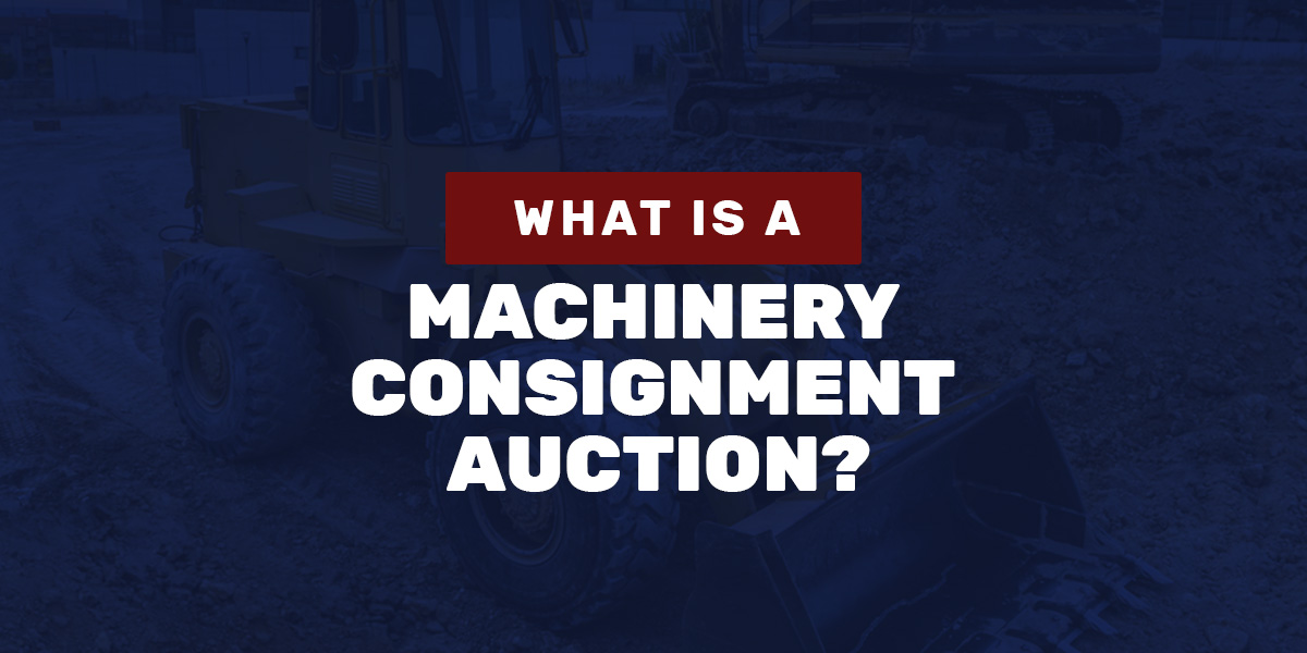 What Is a Machinery Consignment Auction?
